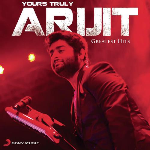 Yours Truly Arijit Arijit Singh MP3 Download
